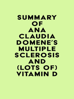 cover image of Summary of Ana Claudia Domene's Multiple Sclerosis and (lots of) Vitamin D
